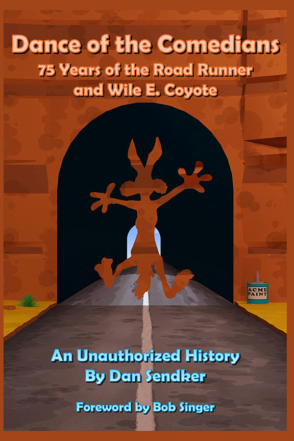 Book Review: "Dance of the Comedians - 75 Years of Road Runner and Wile E. Coyote" by Dan Sendker