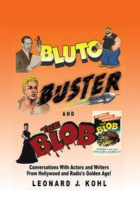 Q & A WITH LEONARD J. KOHL, author of Bluto, Buster and The Blob