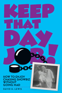 Q and A with David H. Lewis, on Keep That Day Job!