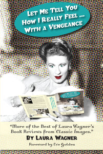 Laura Wagner on her own book, "Let Me Tell You How I Really Feel .... "  in "CLASSIC IMAGES"