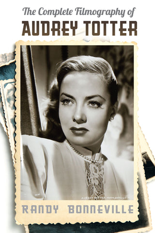 The Complete Filmography of Audrey Totter (ebook)