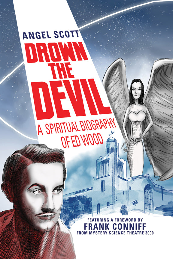 Drown the Devil: A Spiritual Biography of Ed Wood