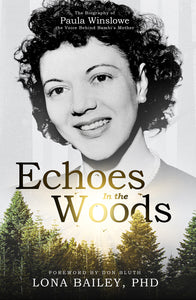 Echoes of the Woods: The Biography of Paula Winslowe, the Voice Behind Bambi's Mother