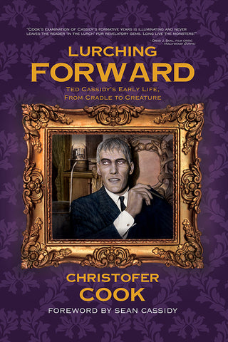 Lurching Forward - Ted Cassidy's Early Life from Cradle to Creature (hardback)