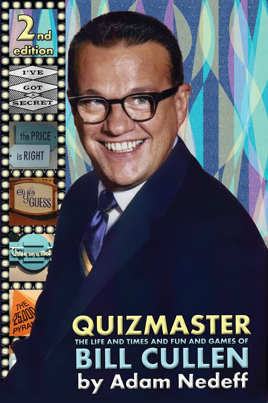 Quizmaster: The Life and Times and Fun and Games of Bill Cullen - Second Edition