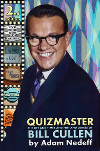 Quizmaster: The Life and Times and Fun and Games of Bill Cullen - Second Edition