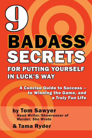 9 BADASS SECRETS FOR PUTTING YOURSELF IN LUCK'S WAY (paperback) - BearManor Manor