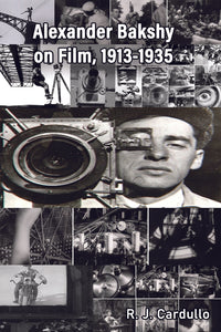 Alexander Bakshy on Film, 1913-1935 (hardback)