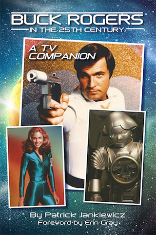 BUCK ROGERS IN THE 25th CENTURY: A TV COMPANION (paperback) - BearManor Manor