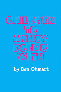 CHILDREN TO ANNOY POEMS WITH (E-BOOK VERSION) by Ben Ohmart - BearManor Manor