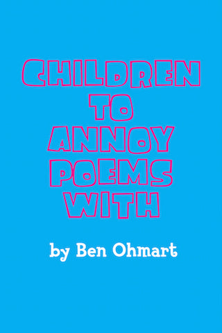 CHILDREN TO ANNOY POEMS WITH (E-BOOK VERSION) by Ben Ohmart - BearManor Manor