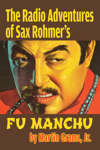 The Radio Adventures Of Sax Rohmer’s Fu Manchu (hardback)