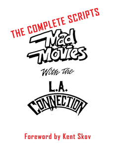 Mad Movies With the L.A. Connection: The Complete Scripts (hardback)