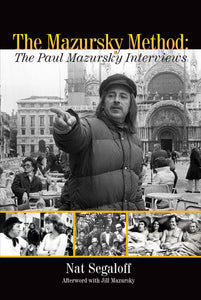 The Mazursky Method: The Paul Mazursky Interviews (hardback)