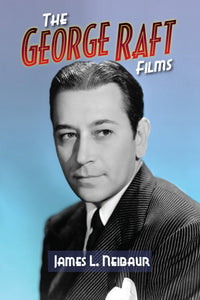 The George Raft Films (hardback)