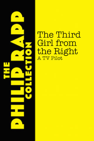 THE THIRD GIRL FROM THE RIGHT - a TV script (E-BOOK VERSION) by Philip Rapp - BearManor Manor