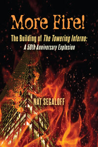 More Fire! The Building of The Towering Inferno: A 50th Anniversary Explosion (paperback)