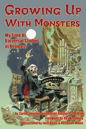 GROWING UP WITH MONSTERS: MY TIMES AT UNIVERSAL STUDIOS IN RHYMES (paperback) - BearManor Manor